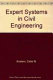 Expert systems in civil engineering : proceedings of a symposium sponsored by the Technical Council on Computer Practices of the American Society of Civil Engineers in conjunction with the ASCE Convention in Seattle, Washington April 8-9, 1986 / edited by Celal N. Kostem and Mary Lou Maher.