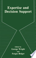 Expertise and decision support / edited by George Wright and Fergus Bolger.