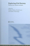 Exploring civil society : political and cultural contexts / edited by Marlies Glasius, David Lewis and Hakan Seckinelgin.