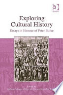 Exploring cultural history : essays in honour of Peter Burke / edited by Melissa Calaresu, Filippo de Vivo and Joan Pau Rubies.