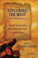 Exploring the West : three travel narratives / edited by Mushirul Hasan.