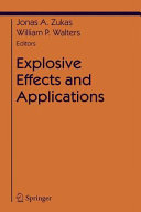 Explosive effects and applications / Jonas A. Zukas, William P. Walters, editors.