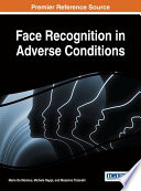 Face recognition in adverse conditions / Maria de Marsico, Michele Nappi, Massimo Tistarelli, editors.