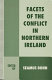 Facets of the conflict in Northern Ireland / edited by Seamus Dunn.