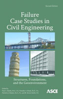 Failure case studies in civil engineering structures, foundations, and the geoenvironment / edited by Paul Bosela ... [et al].