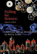 Falling for science : objects in mind / edited and with an introduction by Sherry Turkle.