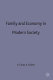 Family and economy in modern society / edited by Paul Close and Rosemary Collins ; foreword by David Morgan.