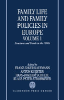 Family life and family policies in Europe / edited by Franz-Xaver Kaufman ... [et al.]