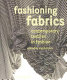 Fashioning fabrics : contemporary textiles in fashion / [edited by Sandy Black].