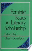 Feminist issues in literary scholarship / edited by Shari Benstock.