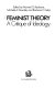 Feminist theory : a critique of ideology / edited by Nannerl O. Keohane, Michelle Z. Rosaldo, and Barbara C. Gelpi.