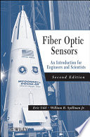 Fiber optic sensors : an introduction for engineers and scientists / edited by Eric Udd, William B. Spillman, Jr.