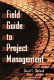 Field guide to project management / David I. Cleland, editor.