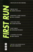 First run : new plays by new writers / selected and introduced by Kate Harwood.
