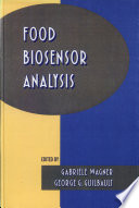 Food biosensor analysis / edited by Gabriele Wagner, George G. Guilbault.