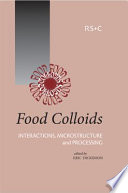 Food colloids : interactions, microstructure and processing / edited by Eric Dickinson.