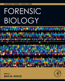 Forensic biology / edited by Max M. Houck, PhD, FRSC.
