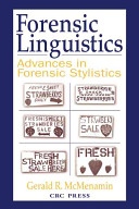 Forensic linguistics : advances in forensic stylistics / [edited by] Gerald R. McMenamin ; with contributions by Dongdoo Choi ... [et al.].