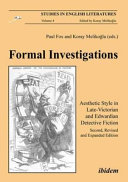 Formal Investigations : Aesthetic Style in late-Victorian and Edwardian Detective Fiction / Paul Fox and Koray Melikoglu (eds.).