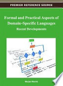 Formal and practical aspects of domain-specific languages recent developments / Marjan Mernik, editor.