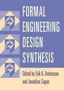 Formal engineering design synthesis / edited by Erik K. Antonsson, Jonathan Cagan.