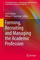Forming, recruiting and managing the academic profession / Ulrich Teichler, William K. Cummings, editors.