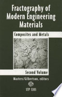 Fractography of modern engineering materials. composites and metals / John E. Masters and Leslie N. Gilbertson, editors.