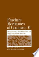 Fracture mechanics of ceramics / edited by R.C. Bradt ... (et al.)