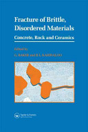 Fracture of brittle, disordered materials : concrete, rock and ceramics : Proceedings of The International Union of Theoretical and Applied Mechanics (IUTAM) symposium on fracture of brittle, disordered materials : concrete, rock and ceramics, 20-24 September 1993, The University of Queensland, Brisbane, Australia / edited by G. Baker and B.L. Karihaloo.