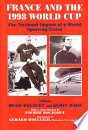 France and the 1998 World Cup : the national impact of a world sporting event / edited by Hugh Dauncey [and] Geoff Hare.