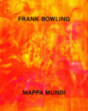 Frank Bowling - Mappa mundi / edited by Okwui Enwezor ; with contributions by Frank Bowling [and six others].