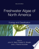 Freshwater algae of North America ecology and classification / edited by John D. Wehr Louis Calder Center--Biological Station, Fordham University, Armonk, New York, USA), Robert G. Sheath (Department of Biological Sciences, California State University San Marcos, San Marcos, California, USA), J. Patrick Kociolek (Department of Ecology and Evolutionary Biology and Museum of Natural History, Boulder, Colorado, USA, University of Michigan Biological Station, Pellston, Michigan, USA)