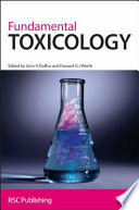 Fundamental toxicology / edited by John H. Duffus, Howard G.J. Worth.