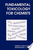 Fundamental toxicology for chemists / edited by John H. Duffus and Howard G. J. Worth.