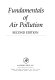 Fundamentals of air pollution / Arthur C. Stern ... (et al.).