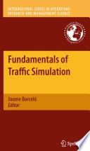 Fundamentals of traffic simulation Jaume Barcelo, ed.