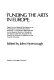 Funding the arts in Europe : papers from a research workshop on the financing of cultural policy held in Munich, 8-11 November 1983 / organised by the Bavarian Ministry of Education and Culture under the Auspices of the Council for Cultural Co-operation of the Council of Europe ; edited by John Myerscough.