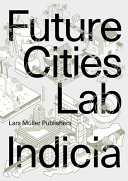 Future cities laboratory / Stephen Cairns, Devisari Tunas (ed.).