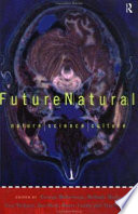 FutureNatural : nature, science, culture / edited by George Robertson ... [et al.].