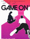 Game on : the history and culture of videogames / [edited by Lucien King].
