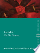 Gender : the key concepts / edited by Mary Evans and Carolyn Williams.