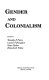 Gender and colonialism / edited by Timothy P. Foley ... (et al.).