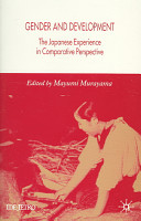 Gender and development : the Japanese experience in comparative perspective / edited by Mayumi Murayama.