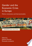 Gender and the economic crisis in Europe politics, institutions and intersectionality / Johanna Kantola, Emanuela Lombardo, editors.