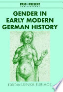 Gender in early modern German history / edited by Ulinka Rublack.