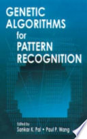 Genetic algorithms for pattern recognition / edited by Sankar K. Pal, Paul P. Wang.