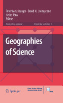 Geographies of science / Peter Meusburger, David Livingstone, Heike Jons, editors.