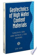 Geotechnics of high water content materials Tuncer B. Edil and Patrick J. Fox, editors.