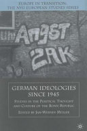 German ideologies since 1945 : studies in the political thought and culture of the Bonn Republic / edited by Jan-Werner Müller.