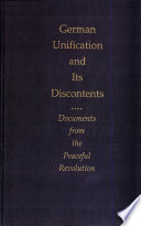German unification and its discontents : documents from the peaceful revolution / Richard T. Gray and Sabine Wilke, editors and translators.